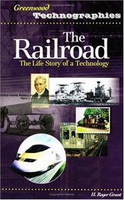 Cover of: The Railroad: The Life Story of a Technology (Greenwood Technographies)