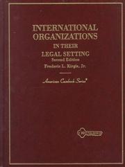 International organizations in their legal setting by Frederic L. Kirgis