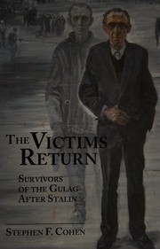 Cover of: The victims return: survivors of the Gulag after Stalin