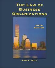 Cover of: The law of business organizations by John E. Moye, John E. Moye