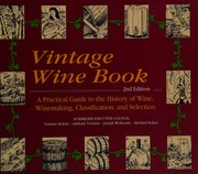 Cover of: Vintage wine book: a practical guide to the history of wine, winemaking, classification, and selection