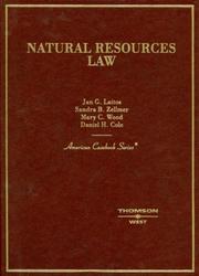 Cover of: Laitos, Zellmer, Wood and Cole's Natural Resources Law (American Casebook Series) by Jan G. Laitos, Sandi B. Zellmer, Mary C. Wood, Daniel H. Cole