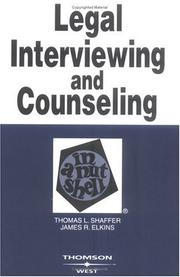 Cover of: Legal interviewing and counseling in a nutshell by Thomas L. Shaffer, James R. Elkins, Thomas L. Shaffer