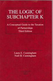 Cover of: Logic of Subchapter K: A Conceptual Guide to Taxation of Partnerships (American Casebook Series)