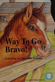 Cover of: Way to go Bravo, Learning to Live with Asthma (Dr. Wellbook, 5) by Tim Peters