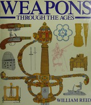 Cover of: Weapons through the ages by Reid, William