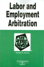 Cover of: Labor And Employment Arbitration in a Nutshell (In a Nutshell (West Publishing))
