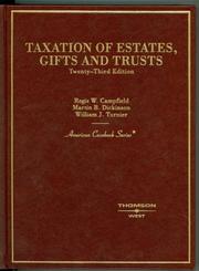 Cover of: Taxation of Estates, Gifts and Trusts (American Casebook Series) (American Casebook Series) by Regis W. Campfield, Martin B. Dickson, William J. Turnier, Martin B. Dickinson
