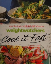 Cover of: WeightWatchers cook it fast: 250 recipes in 15, 20, 30 minutes