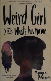Cover of: Weird girl and what's his name by Meagan Brothers