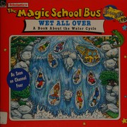 Cover of: Wet all over: a book about the water cycle