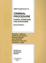 Cover of: Criminal Procedure: Cases, Problems and Exercises, 2005 Supplement (American Casebook Series)