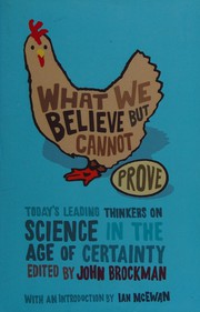 Cover of: What we believe but cannot prove by edited by John Brockman.