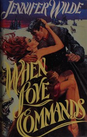 Cover of: Whenlove commands by Jennifer Wilde
