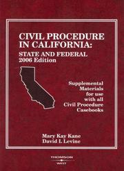 Cover of: Kane and Levine's 2006 Civil Procedure in California State and Federal Supplement (American Casebook Series)