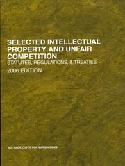 Cover of: Selected Intellectual Property and Unfair Competition 2006: Statutes, Regulations and Treaties