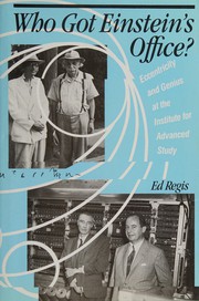 Cover of: Who got Einstein's office?: eccentricity and genius at the Institute for Advanced Study