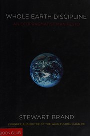 Cover of: Whole earth discipline: an ecopragmatist manifesto