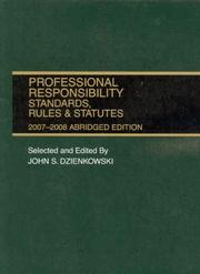 Cover of: Professional Responsibility Standards, Rules and Statutes, 2007-2008 Abridged (Academic Statutes)