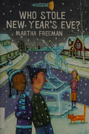 Who stole New Year's Eve? by Martha Freeman