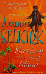 Cover of: Who Was Alexander Selkirk?: Survivor on a Desert Island