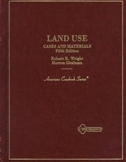 Cases and materials on land use by Robert R. Wright, Morton Gitelman