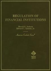 Cover of: Regulation of financial institutions: by Howell E. Jackson and Edward L. Symons, Jr.