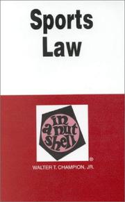 Cover of: Sports law in a nutshell by Walter T. Champion, Walter T. Champion