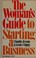 Cover of: The woman's guide to starting a business