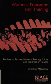 Cover of: Women, Education and Training: Barriers to Access, Informal Starting Points and Progression Routes