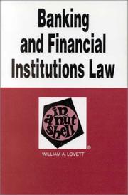 Cover of: Banking and financial institutions law in a nutshell by William Anthony Lovett