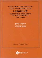 Cover of: Statutory Supplement to Cases and Materials on Labor Law Collective Bargaining in a Free Society (American Casebook Series and Other Coursebooks)