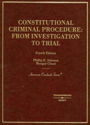 Cover of: Constitutional criminal procedure: from investigation to trial