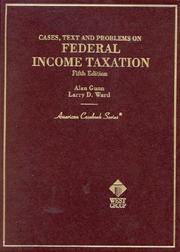 Cover of: Cases, Text and Problems on Federal Income Taxation | Alan Gunn