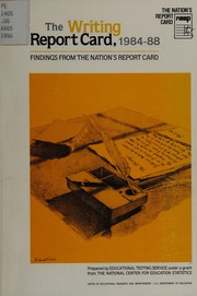 Cover of: Writing Report Card 1984-88 Findings from the Nations Report Card/19-W-01 (The Nation's report card)