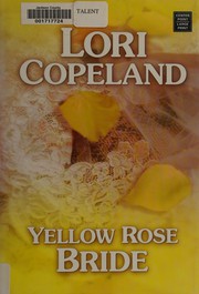 Cover of: Yellow rose bride by Lori Copeland
