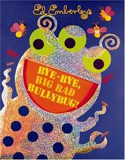 Cover of: Bye-Bye, Big Bad Bullybug!
