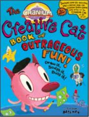 Cover of: Cranium: The Creative Cat Book of Outrageous Fun!: Draw it, Sculpt it, Build it! (Cranium Books of Outrageous Fun)