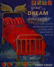 Cover of: Your dream interpreter: over 1200 symbols and themes revealed to bring clarity and insight to your life