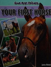 Cover of: Your first horse by Janice Biniok