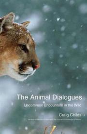 Cover of: The Animal Dialogues: Uncommon Encounters in the Wild