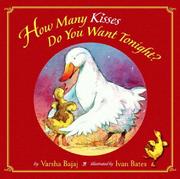 Cover of: How Many Kisses Do You Want Tonight? by Varsha Bajaj