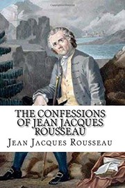 Cover of: The Confessions of Jean Jacques Rousseau by Jean-Jacques Rousseau, S. W. Orson