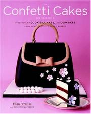 Cover of: The Confetti Cakes Cookbook: Spectacular Cookies, Cakes, and Cupcakes from New York City's Famed Bakery