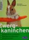 Cover of: Zwergkaninchen