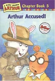 Cover of: Arthur Accused (Arthur Chapter Books #5) by Marc Brown, Marc Brown