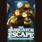Cover of: The Sasquatch Escape Lib/E by Suzanne Selfors, Bryan Kennedy