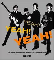 Cover of: Yeah! Yeah! Yeah!: The Beatles, Beatlemania, and the Music that Changed the World
