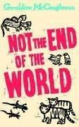 Cover of: Not the End of the World by Geraldine McCaughrean