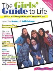 Cover of: The girls' guide to life: how to take charge of the issues that affect you